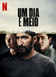 Um Dia e Meio é História Real? Confira Tudo Sobre a Trama 2 Um dia e meio netflix